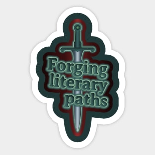 Forging literary paths Sticker